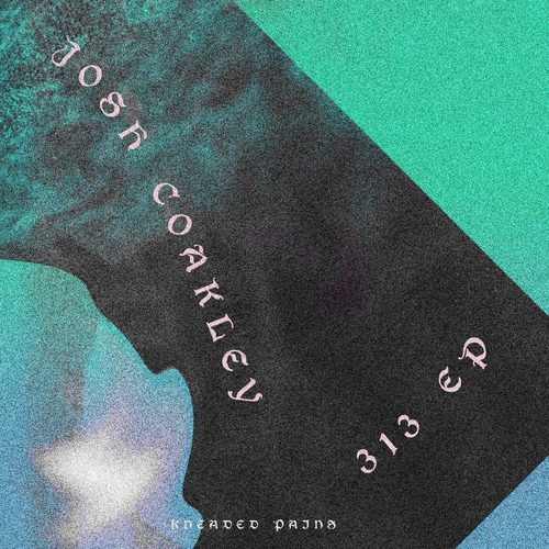 Josh Coakley - 313 EP [KP141]